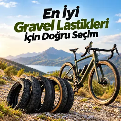 En İyi Gravel Lastikleri İçin Doğru Seçim