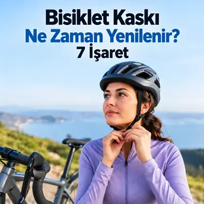 Bisiklet Kaskı Ne Zaman Yenilenir? 7 İşaret